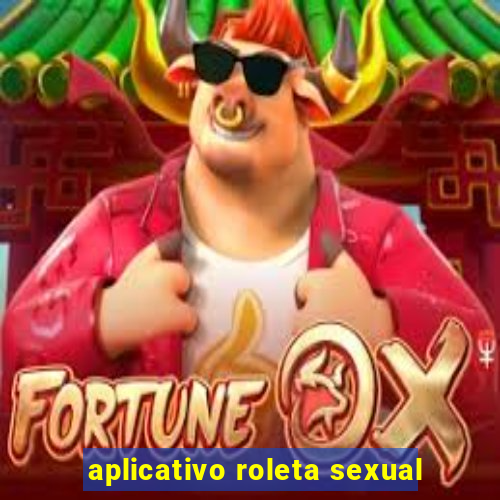 aplicativo roleta sexual